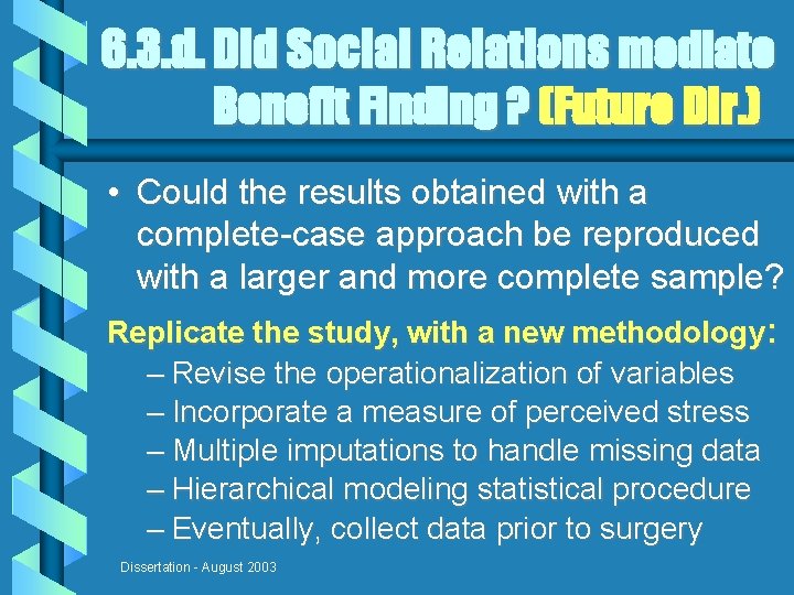 6. 3. d. Did Social Relations mediate Benefit Finding ? (Future Dir. ) •
