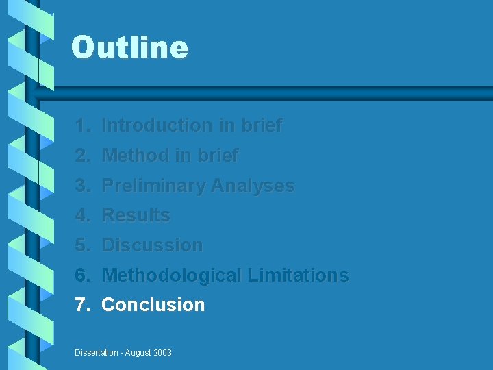 Outline 1. Introduction in brief 2. Method in brief 3. Preliminary Analyses 4. Results