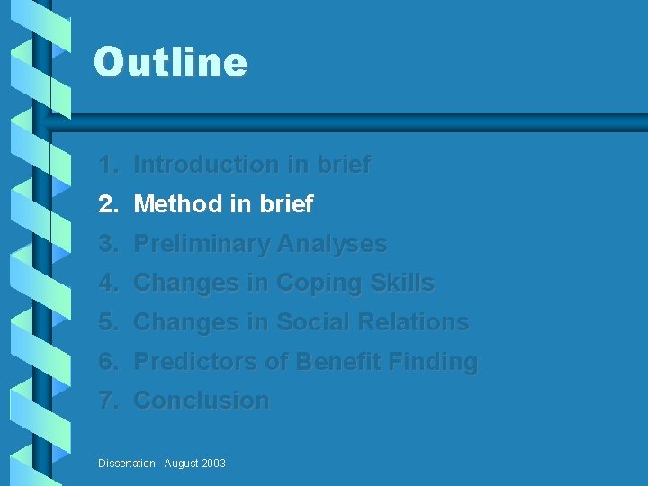 Outline 1. Introduction in brief 2. Method in brief 3. Preliminary Analyses 4. Changes