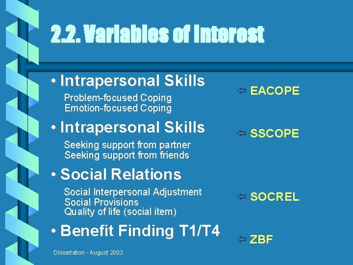 2. 2. Variables of Interest • Intrapersonal Skills Problem-focused Coping Emotion-focused Coping • Intrapersonal
