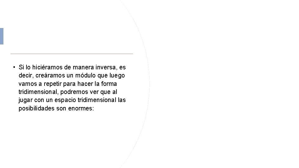  • Si lo hiciéramos de manera inversa, es decir, creáramos un módulo que