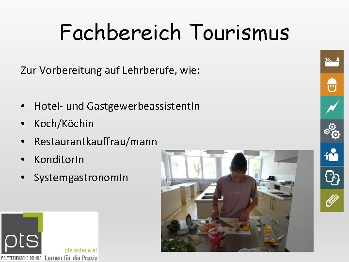 Fachbereich Tourismus Zur Vorbereitung auf Lehrberufe, wie: • Hotel- und Gastgewerbeassistent. In • Koch/Köchin