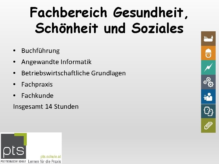 Fachbereich Gesundheit, Schönheit und Soziales • Buchführung • Angewandte Informatik • Betriebswirtschaftliche Grundlagen •