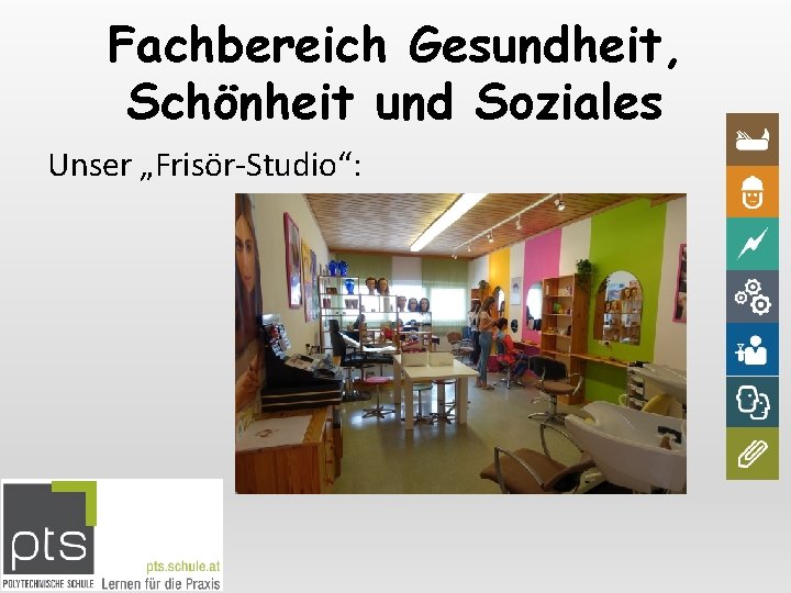 Fachbereich Gesundheit, Schönheit und Soziales Unser „Frisör-Studio“: 