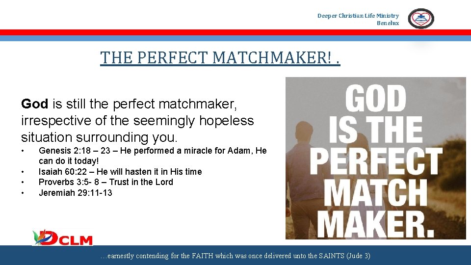 Deeper Christian Life Ministry Benelux THE PERFECT MATCHMAKER!. God is still the perfect matchmaker,