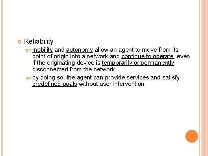  Reliability mobility and autonomy allow an agent to move from its point of