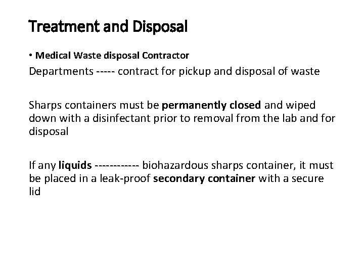 Treatment and Disposal • Medical Waste disposal Contractor Departments ----- contract for pickup and
