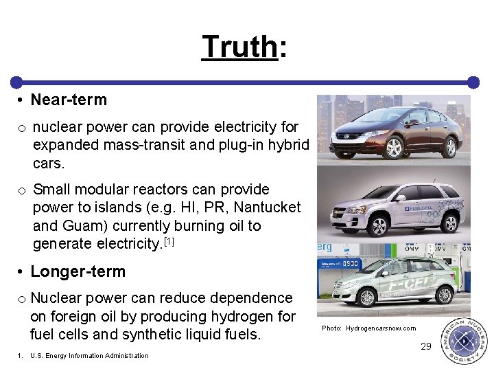 Truth: • Near-term o nuclear power can provide electricity for expanded mass-transit and plug-in