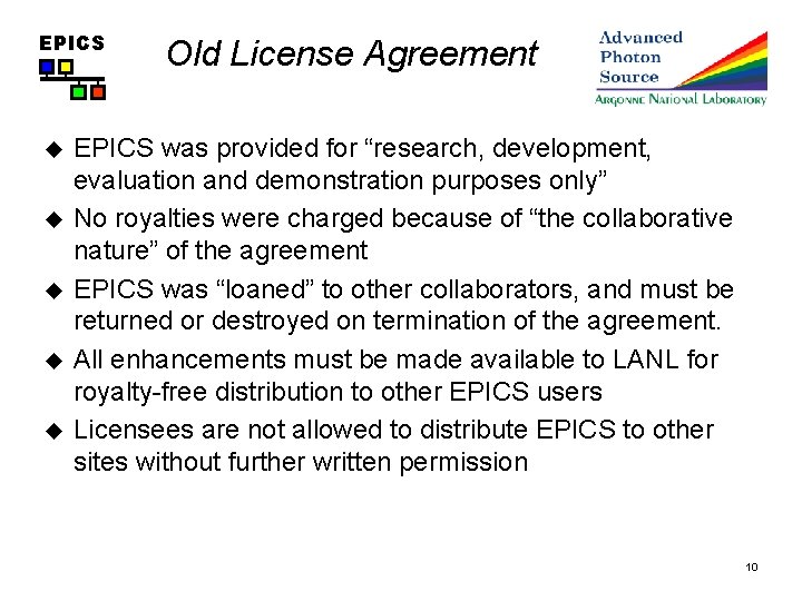 EPICS u u u Old License Agreement EPICS was provided for “research, development, evaluation