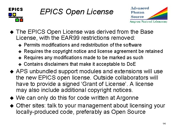 EPICS u The EPICS Open License was derived from the Base License, with the