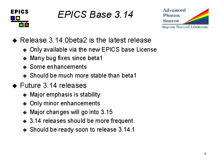 EPICS u Release 3. 14. 0 beta 2 is the latest release u u