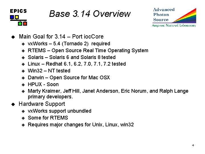EPICS u Main Goal for 3. 14 – Port ioc. Core u u u