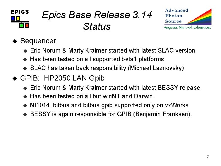 EPICS u Sequencer u u Epics Base Release 3. 14 Status Eric Norum &