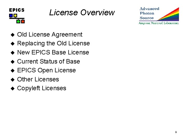 EPICS u u u u License Overview Old License Agreement Replacing the Old License
