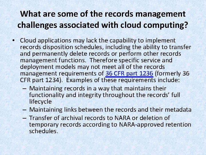 What are some of the records management challenges associated with cloud computing? • Cloud