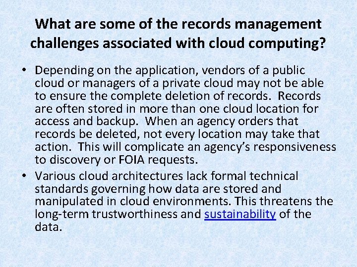 What are some of the records management challenges associated with cloud computing? • Depending