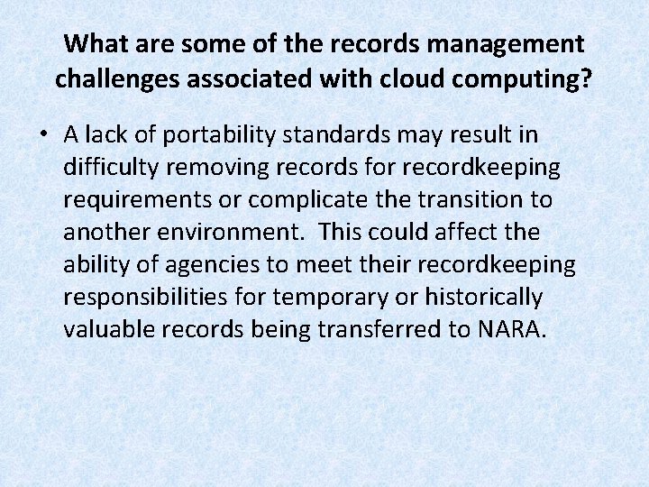 What are some of the records management challenges associated with cloud computing? • A