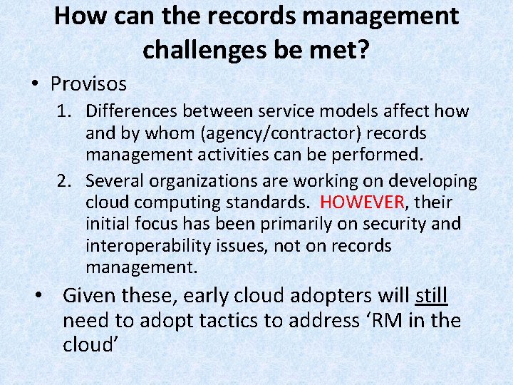 How can the records management challenges be met? • Provisos 1. Differences between service