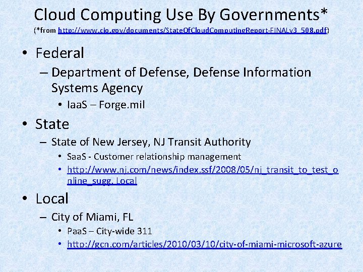 Cloud Computing Use By Governments* (*from http: //www. cio. gov/documents/State. Of. Cloud. Computing. Report-FINALv