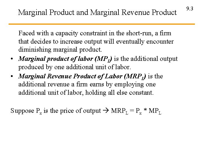 Marginal Product and Marginal Revenue Product Faced with a capacity constraint in the short-run,