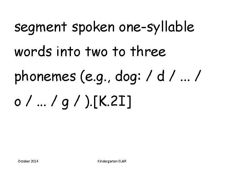 segment spoken one-syllable words into two to three phonemes (e. g. , dog: /