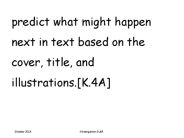 predict what might happen next in text based on the cover, title, and illustrations.