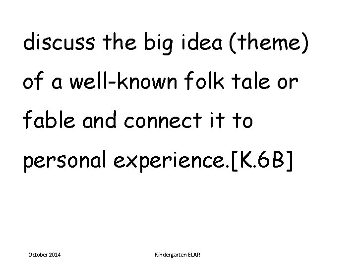 discuss the big idea (theme) of a well-known folk tale or fable and connect