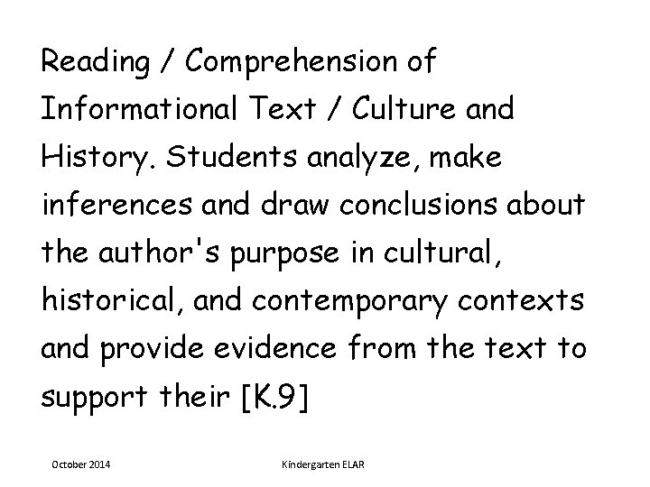 Reading / Comprehension of Informational Text / Culture and History. Students analyze, make inferences