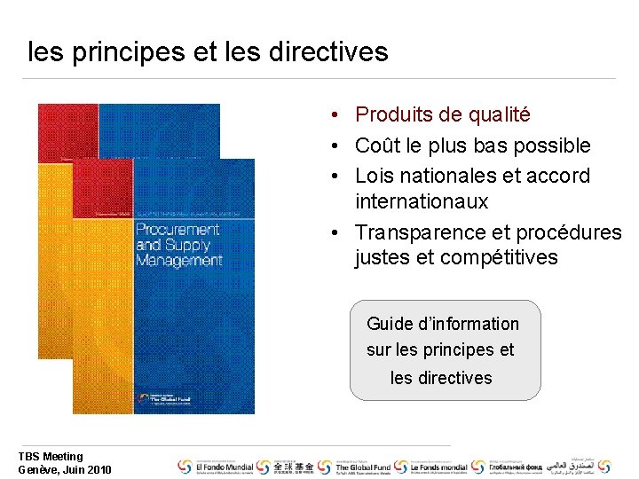 les principes et les directives • Produits de qualité • Coût le plus bas