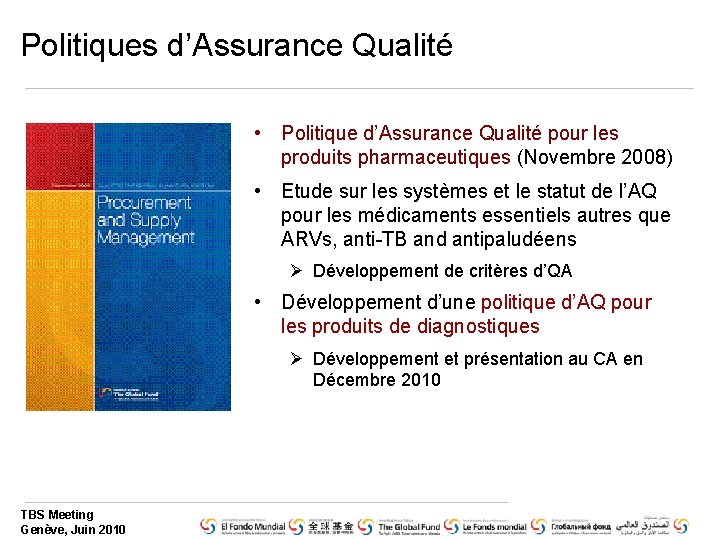 Politiques d’Assurance Qualité • Politique d’Assurance Qualité pour les produits pharmaceutiques (Novembre 2008) •