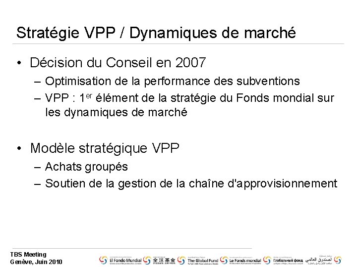 Stratégie VPP / Dynamiques de marché • Décision du Conseil en 2007 – Optimisation