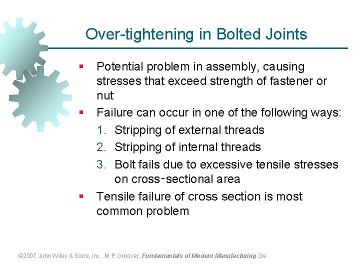 Over-tightening in Bolted Joints § § § Potential problem in assembly, causing stresses that