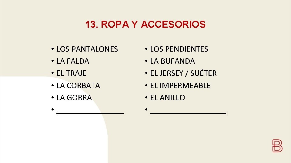 13. ROPA Y ACCESORIOS • LOS PANTALONES • LA FALDA • EL TRAJE •