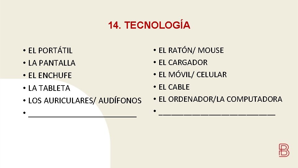 14. TECNOLOGÍA • EL PORTÁTIL • LA PANTALLA • EL ENCHUFE • LA TABLETA