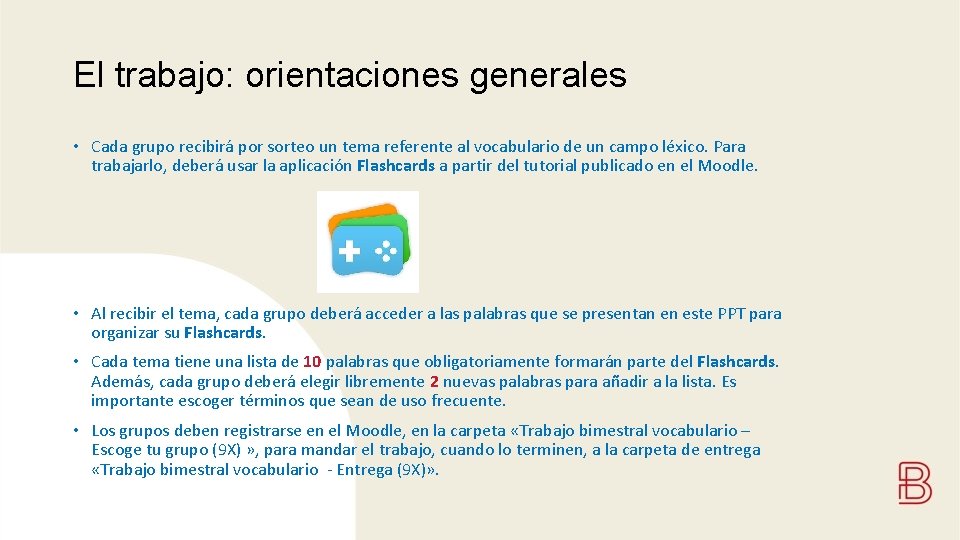 El trabajo: orientaciones generales • Cada grupo recibirá por sorteo un tema referente al