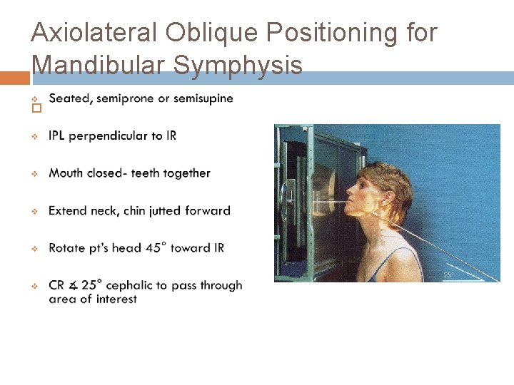 Axiolateral Oblique Positioning for Mandibular Symphysis 