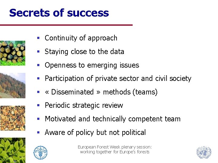 Secrets of success § Continuity of approach § Staying close to the data §