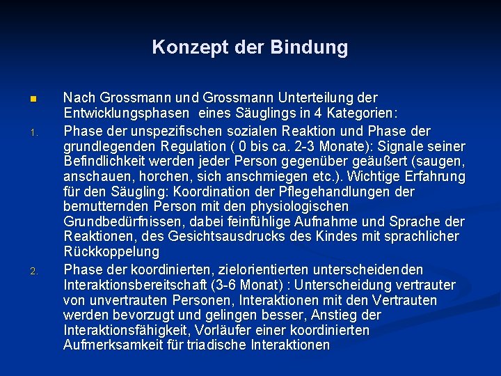 Konzept der Bindung n 1. 2. Nach Grossmann und Grossmann Unterteilung der Entwicklungsphasen eines