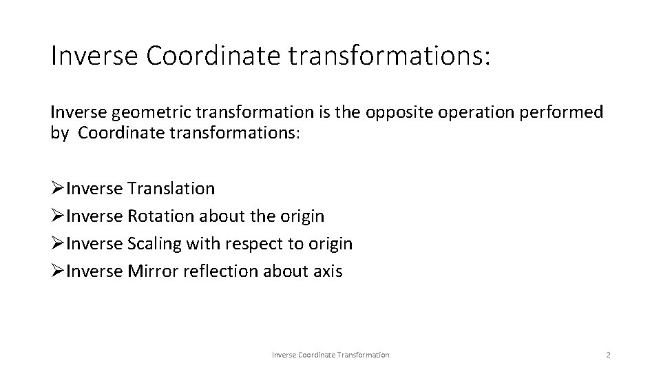 Inverse Coordinate transformations: Inverse geometric transformation is the opposite operation performed by Coordinate transformations: Inverse Coordinate transformations: Inverse geometric transformation is the opposite operation performed by Coordinate transformations: