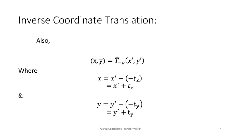Inverse Coordinate Translation: • Inverse Coordinate Transformation 4 Inverse Coordinate Translation: • Inverse Coordinate Transformation 4