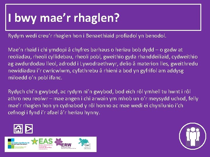 I bwy mae’r rhaglen? Rydym wedi creu’r rhaglen hon i Benaethiaid profiadol yn benodol.