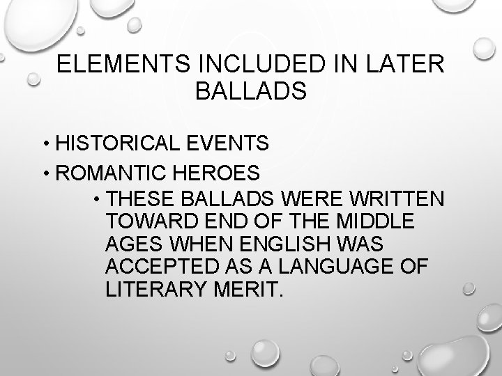 ELEMENTS INCLUDED IN LATER BALLADS • HISTORICAL EVENTS • ROMANTIC HEROES • THESE BALLADS