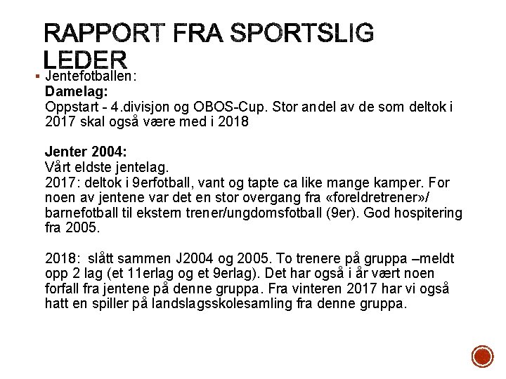 § Jentefotballen: Damelag: Oppstart - 4. divisjon og OBOS-Cup. Stor andel av de som