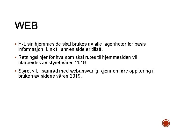 § H-L sin hjemmeside skal brukes av alle lagenheter for basis informasjon. Link til