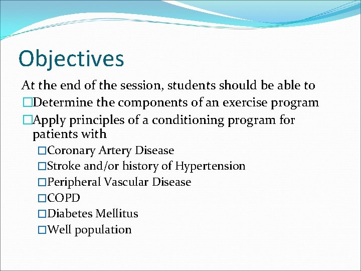 Objectives At the end of the session, students should be able to �Determine the