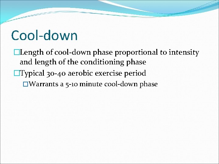 Cool-down �Length of cool-down phase proportional to intensity and length of the conditioning phase