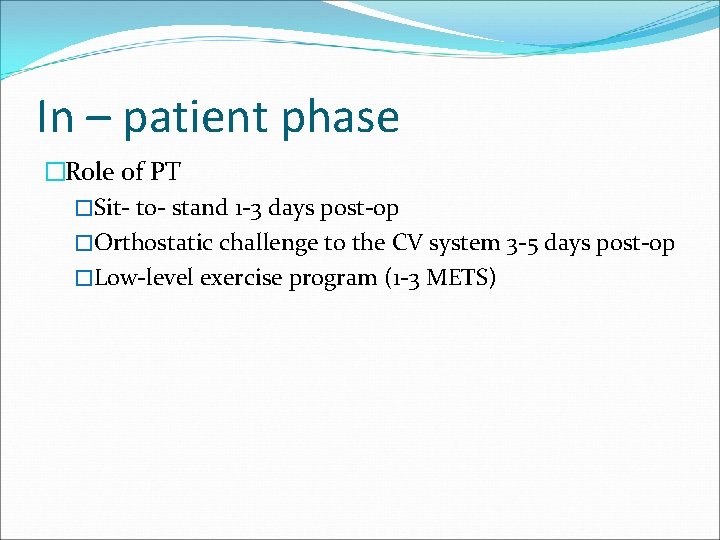 In – patient phase �Role of PT �Sit- to- stand 1 -3 days post-op