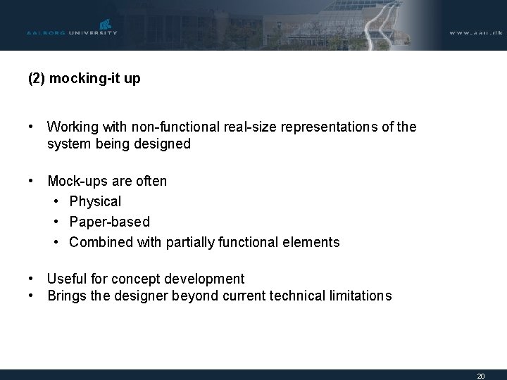 (2) mocking-it up • Working with non-functional real-size representations of the system being designed