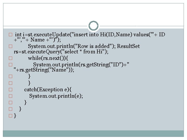� int i=st. execute. Update("insert into Hi(ID, Name) values('"+ ID +"', '"+ Name +"')");