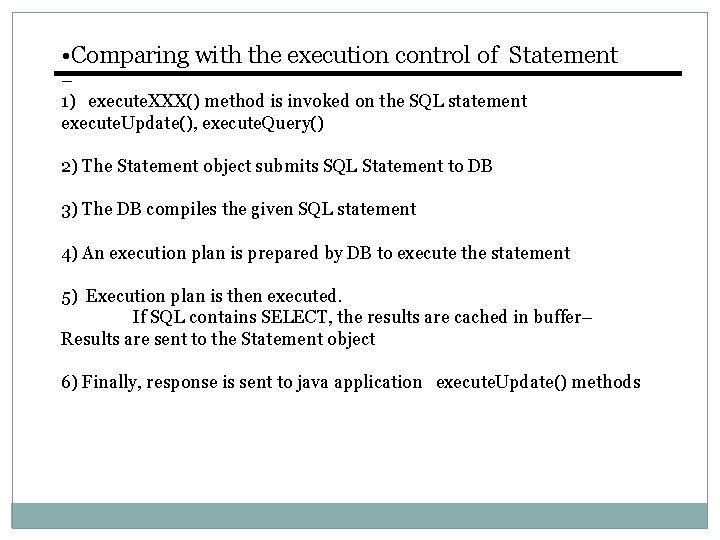  • Comparing with the execution control of Statement – 1) execute. XXX() method